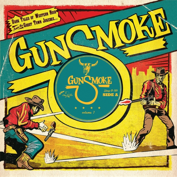 Gunsmoke – Vol. 7/Dark Tales Of Western Noir From A Ghost Town Jukebox